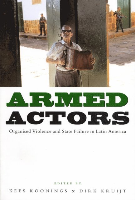 Kees Koonings, Dirk Kruijt - Armed Actors, E-bok