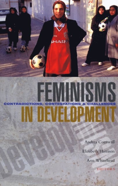 Andrea Cornwall, Elizabeth Harrison, Ann Whitehead - Feminisms in Development, E-bok