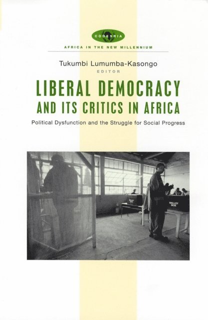 Tukumbi Lumumba-Kasongo - Liberal Democracy and Its Critics in Africa, E-bok