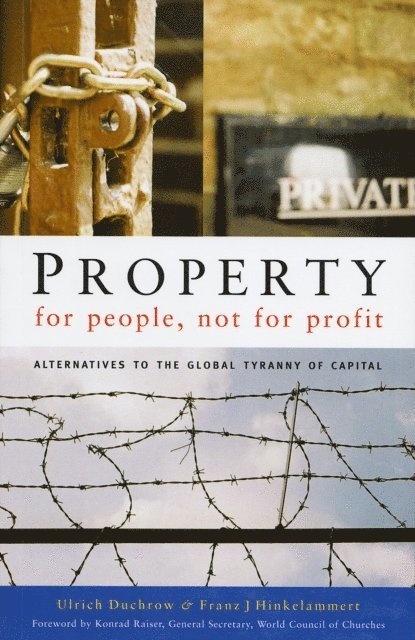 Ulrich Duchrow, Franz J. Hinkelammert - Property for People, Not for Profit, E-bok