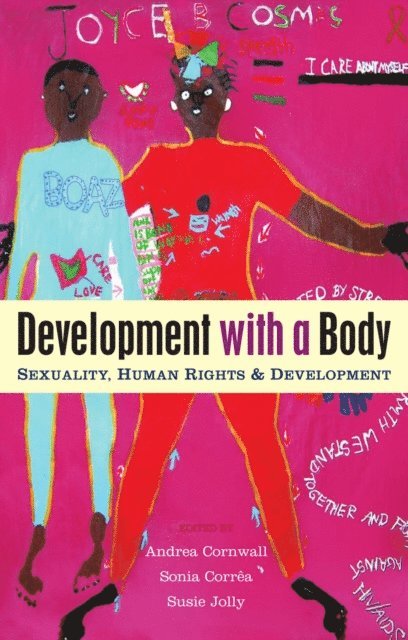 Andrea Cornwall, Sonia Correa, Susie Jolly - Development with a Body, E-bok