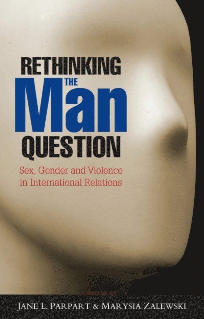Jane L. Parpart, Doctor Marysia Zalewski - Rethinking the Man Question, E-bok