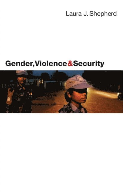 Laura Shepherd - Gender, Violence and Security, E-bok