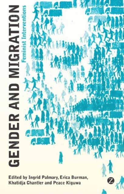 Professor Erica Burman, Ingrid Palmary, Peace Kiguwa, Khatidja Chantler - Gender and Migration, E-bok