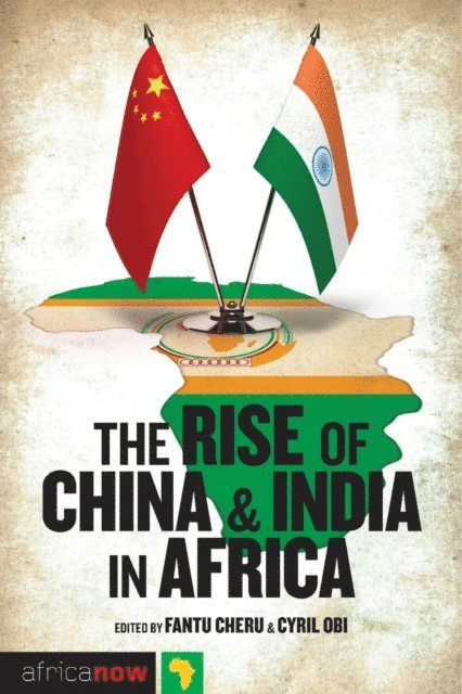 Fantu Cheru, Cyril Obi - Rise of China and India in Africa, E-bok