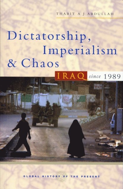 Thabit A J Abdullah - Dictatorship, Imperialism and Chaos, E-bok