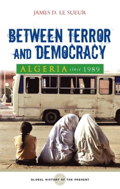 James D. Le Sueur - Algeria since 1989, E-bok
