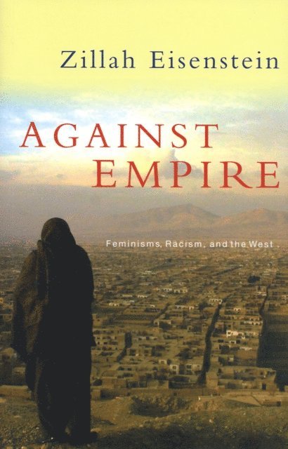 Zillah Eisenstein - Against Empire, E-bok