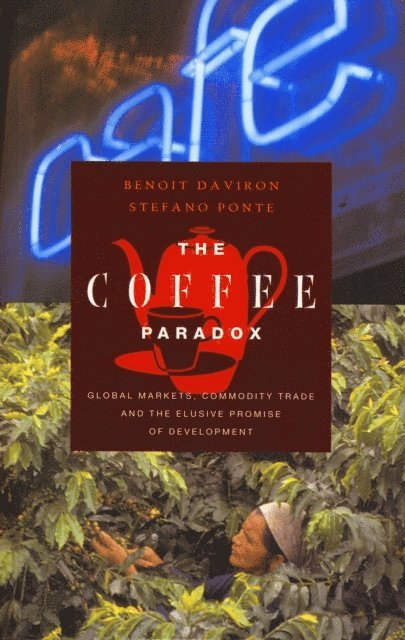 Benoit Daviron, Stefano Ponte - Coffee Paradox, E-bok