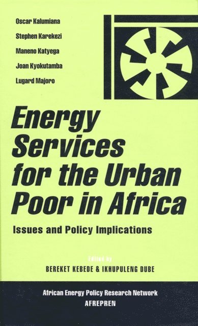 Bereket Kebede, Ikhupuleng Dube - Energy Services for the Urban Poor in Africa, E-bok