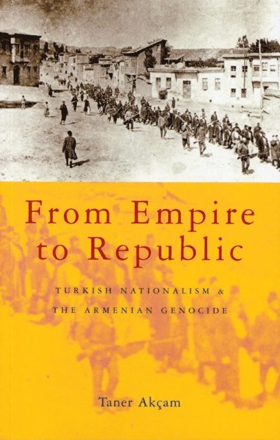 Taner Akçam - From Empire to Republic, E-bok