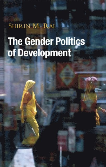 Shirin M. Rai - Gender Politics of Development, E-bok