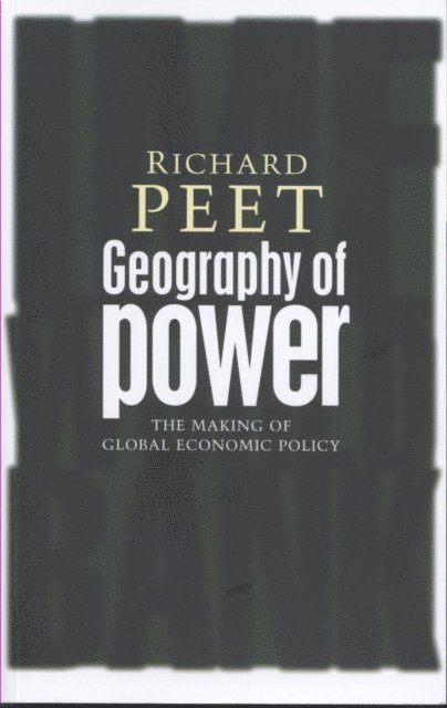 Richard Peet - Geography of Power, E-bok