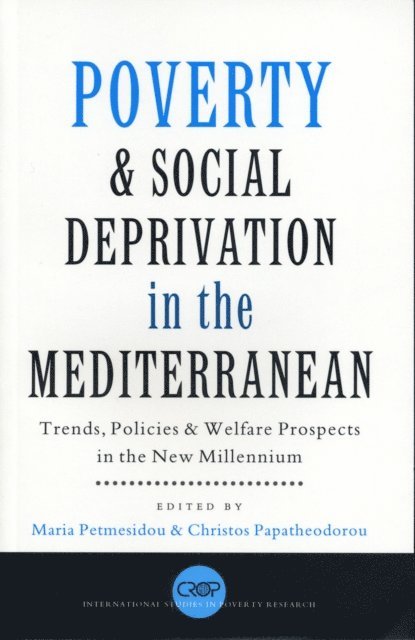 Maria Petmesidou, Christos Papatheodoru - Poverty and Social Deprivation in the Mediterranean, E-bok