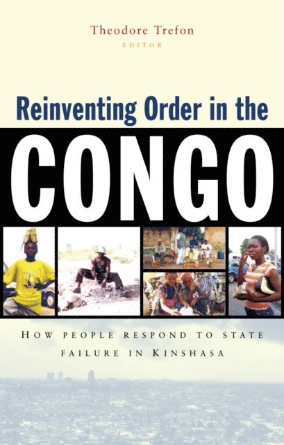 Theodore Trefon - Reinventing Order in the Congo, E-bok