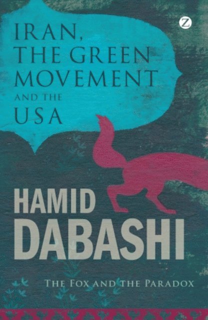 Hamid Dabashi - Iran, the Green Movement and the USA, E-bok