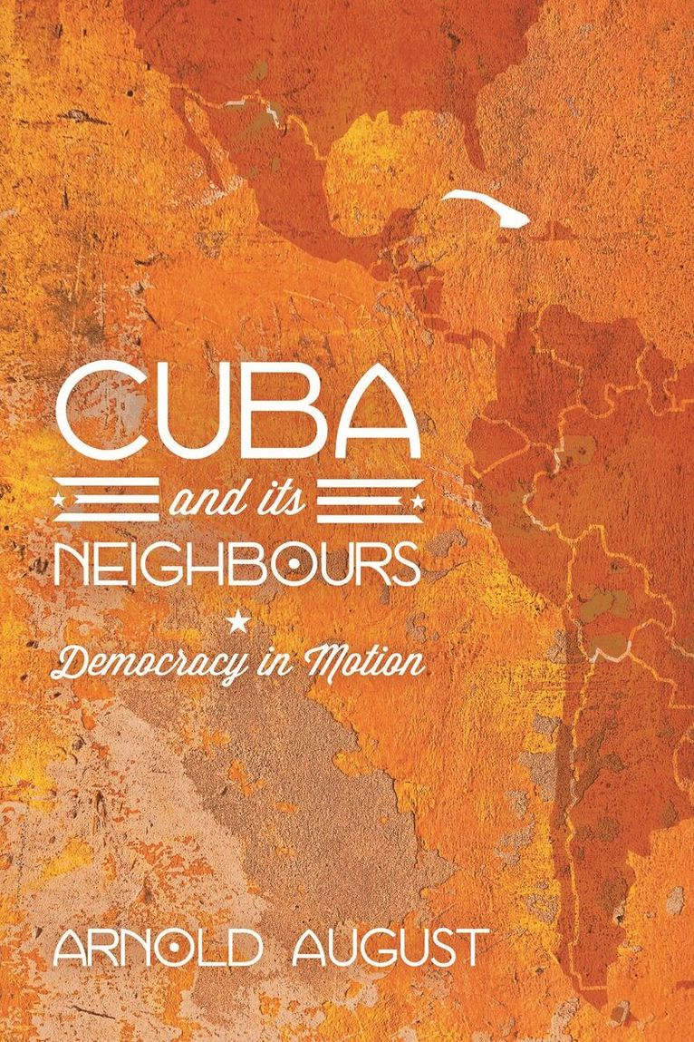 Arnold August - Cuba and Its Neighbours, Häftad