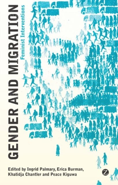 Professor Erica Burman, Ingrid Palmary, Peace Kiguwa, Khatidja Chantler - Gender and Migration, E-bok