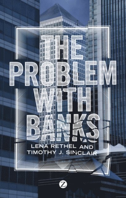 Lena Rethel, Timothy J. Sinclair - Problem with Banks, E-bok