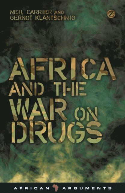 Neil Carrier, Gernot Klantschnig - Africa and the War on Drugs, E-bok