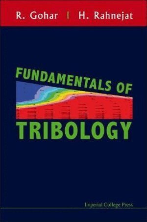 Ramsey Gohar, Homer Rahnejat - Fundamentals Of Tribology, Inbunden