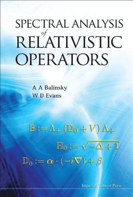 William Desmond Evans, Alexander Balinsky - Spectral Analysis Of Relativistic Operators, Inbunden