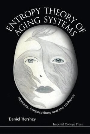 Daniel Hershey - ENTROPY THEORY OF AGING SYSTEMS: HUMANS, CORPORATIONS AND THE UNIVERSE, Inbunden. Tillgänglighet: Lägg i varukorg