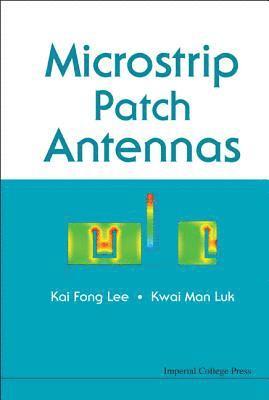 Kai Fong Lee, Kwai Man Luk - Microstrip Patch Antennas, Inbunden