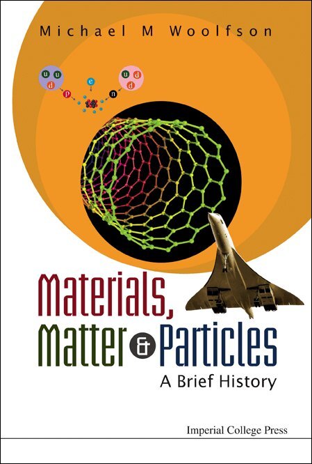 Michael M Woolfson - MATERIALS, MATTER AND PARTICLES: A BRIEF HISTORY, Inbunden