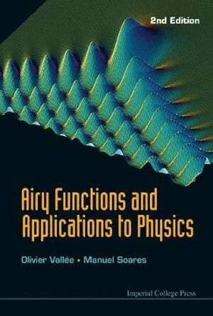 Olivier Vallee, Manuel Soares - Airy Functions And Applications To Physics (2nd Edition), Inbunden