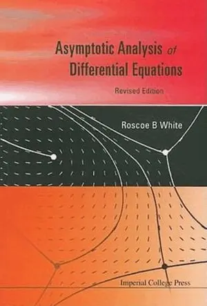 Roscoe B White - ASYMPTOTIC ANALYSIS OF DIFFERENTIAL EQUATIONS (REVISED EDITION), Häftad. Tillgänglighet: Lägg i varukorg