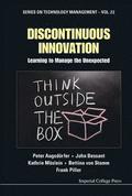 Discontinuous Innovation: Learning To Manage The Unexpected