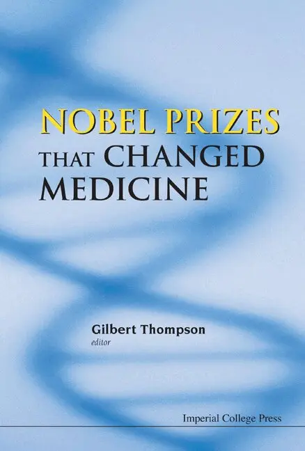 Thompson Gilbert, Gilbert Thompson - NOBEL PRIZES THAT CHANGED MEDICINE, Inbunden. Tillgänglighet: Lägg i varukorg
