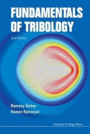 Ramsey Gohar, Homer Rahnejat - Fundamentals Of Tribology (2nd Edition), Inbunden