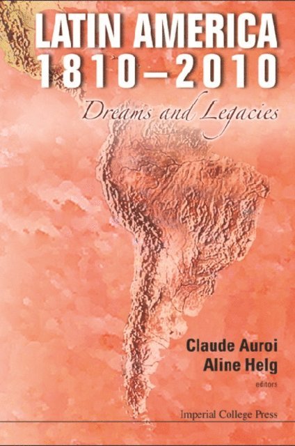Auroi Claude Auroi, Helg Aline Helg - Latin America 1810-2010: Dreams And Legacies, E-bok
