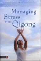 Gordon Faulkner - Managing Stress with Qigong, Häftad. Tillgänglighet: Lägg i varukorg