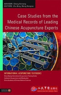 Case Studies from the Medical Records of Leading Chinese Acupuncture Experts