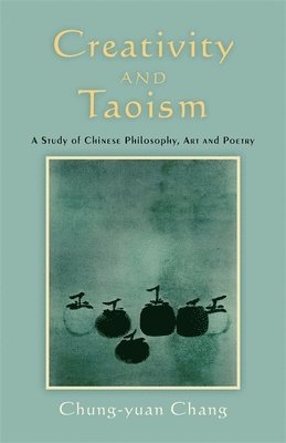 Chung-yuan Chang - Creativity and Taoism, Häftad