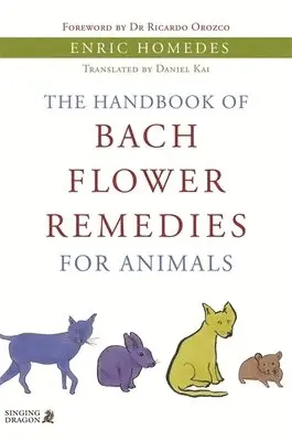 Enric Homedes Homedes Bea - Handbook of Bach Flower Remedies for Animals, Häftad. Tillgänglighet: Lägg i varukorg