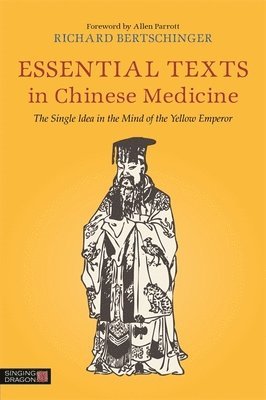Richard Bertschinger - Essential Texts in Chinese Medicine, Häftad. Tillgänglighet: Lägg i varukorg