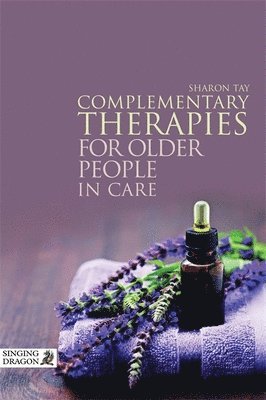 Sharon Tay - Complementary Therapies for Older People in Care, Häftad. Tillgänglighet: Lägg i varukorg