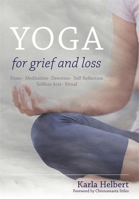 Karla Helbert - Yoga for Grief and Loss, Häftad. Tillgänglighet: Lägg i varukorg
