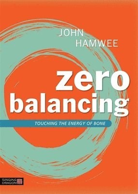 John Hamwee - Zero Balancing, Häftad. Tillgänglighet: Lägg i varukorg