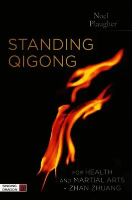 Noel Plaugher - Standing Qigong for Health and Martial Arts - Zhan Zhuang, Häftad. Tillgänglighet: Lägg i varukorg