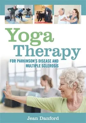 Jean Danford - Yoga Therapy for Parkinson's Disease and Multiple Sclerosis, Häftad. Tillgänglighet: Lägg i varukorg
