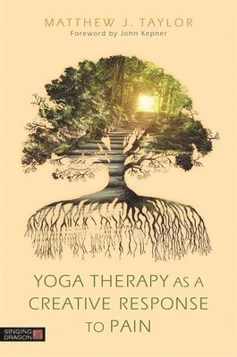 Yoga Therapy as a Creative Response to Pain av Matthew J Taylor