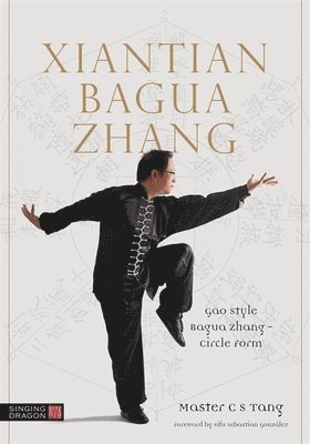 Tang Cheong Shing - Xiantian Bagua Zhang, Häftad. Tillgänglighet: Lägg i varukorg