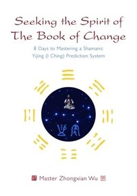 Seeking the Spirit of The Book of Change