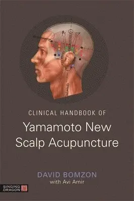 David Bomzon - Clinical Handbook of Yamamoto New Scalp Acupuncture, Häftad. Tillgänglighet: Lägg i varukorg