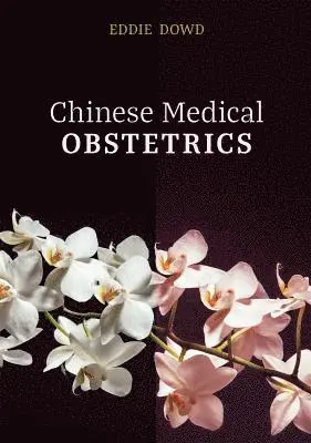 Eddie Dowd - Chinese Medical Obstetrics, Häftad. Tillgänglighet: Tillfälligt slut